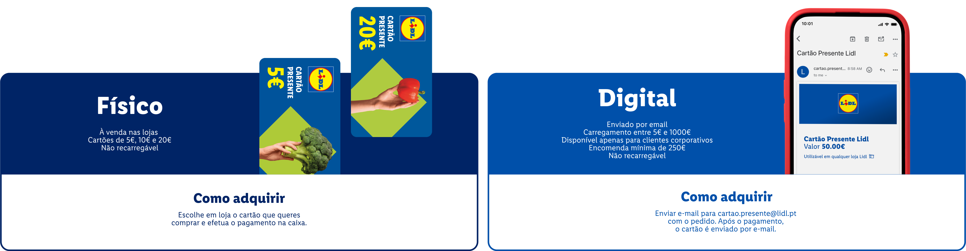 Cartões presente físicos de 5€, 10€ e 20€ e cartões presente digitais de 5€ a 1000€.