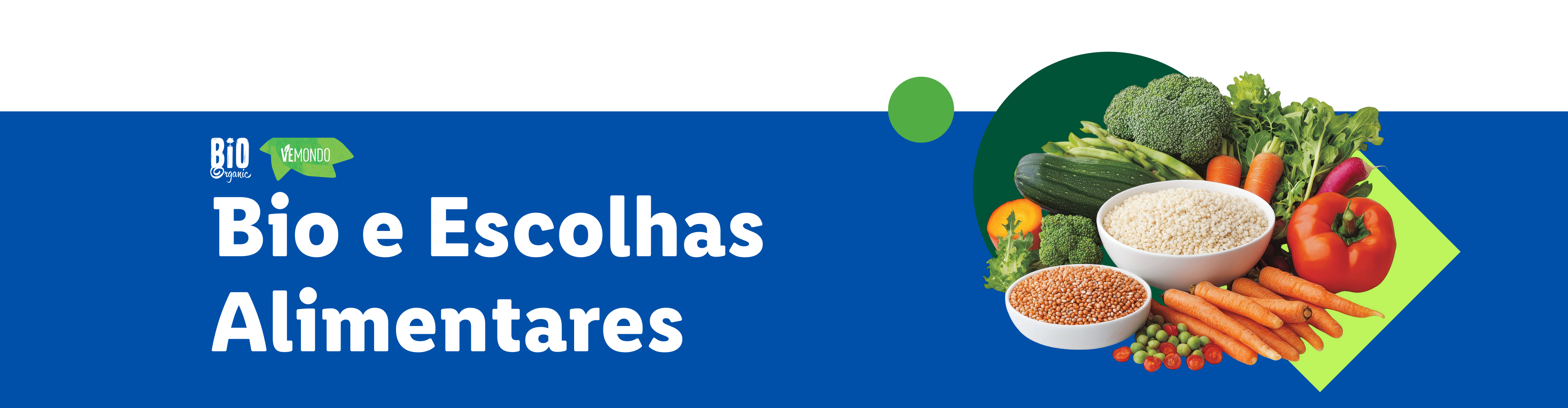 Bio e Escolhas Alimentares: legumes, cereais e Vemondo.