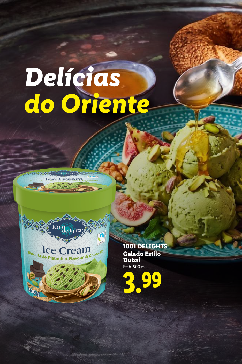 Gelado de pistácio e chocolate com mel, figos e pistácios, com o texto 'Delícias do Oriente' e preço de 3,99.
