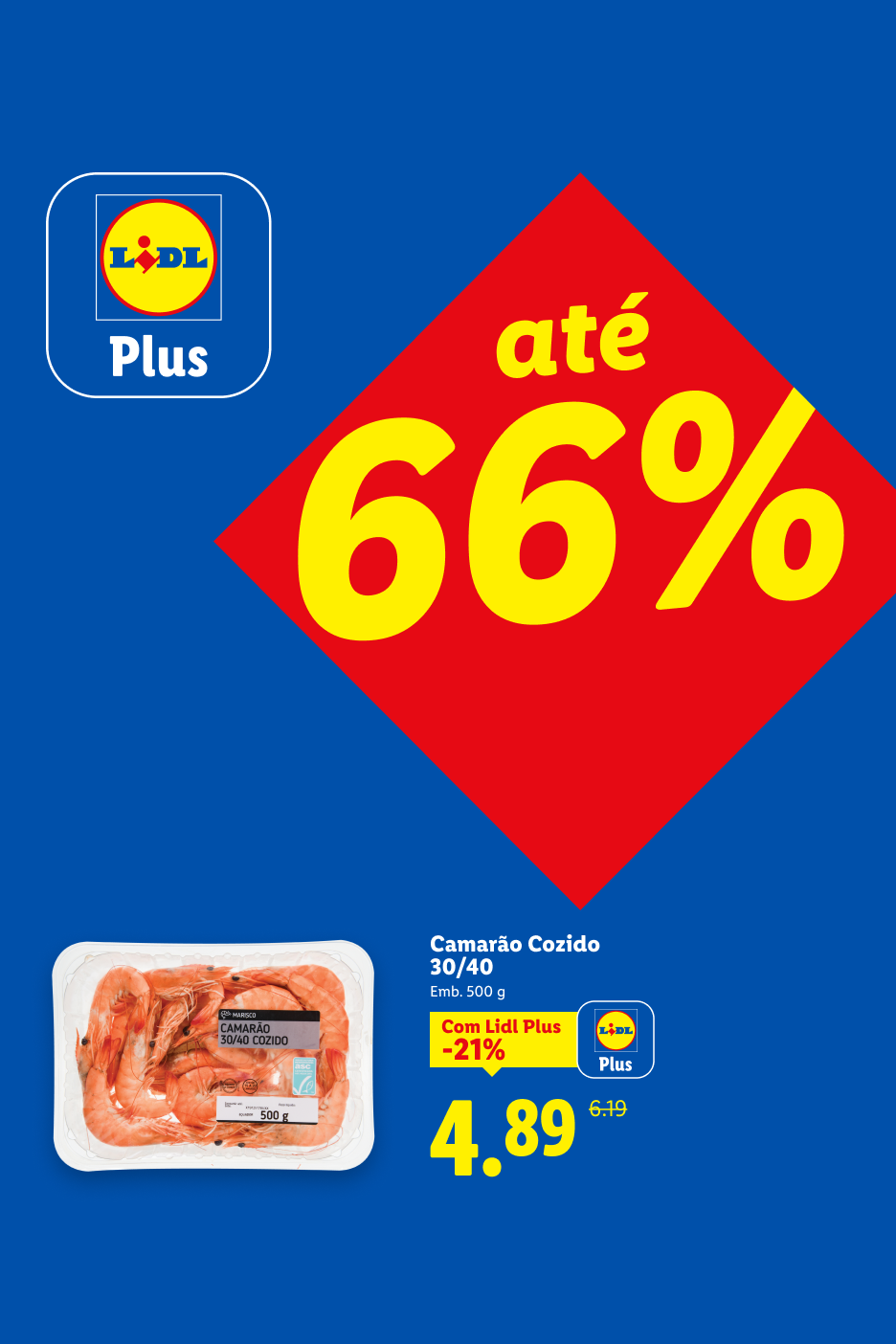 Promoção de camarão cozido 30/40, embalagem de 500g, com desconto de 21% para membros Lidl Plus, resultando num preço de 4,89€.