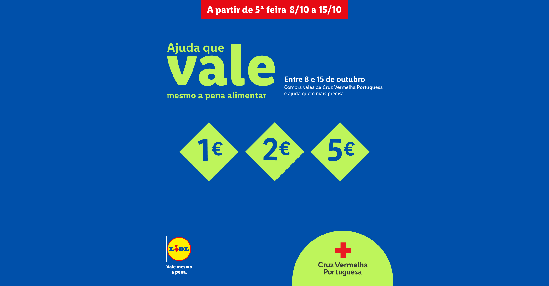 Campanha solidária de vales de 1€, 2€ e 5€ para apoiar a Cruz Vermelha Portuguesa.