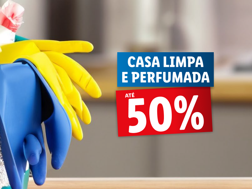 Casa Limpa e Perfumada até 50% Desconto